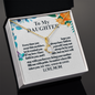 To My Daughter - You Will Always Be Loved - Alluring Beauty Necklace - From Mom