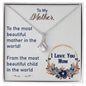 To My Mother - I Love You Mom - Alluring Beauty Necklace Gift
